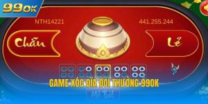 Game xóc đĩa đổi thưởng 99OK